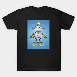 AI May Hallucinate T-Shirt